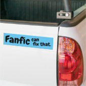 "Fanfic Can Fix That" Bumper Sticker (Bleu) (Sur camion)