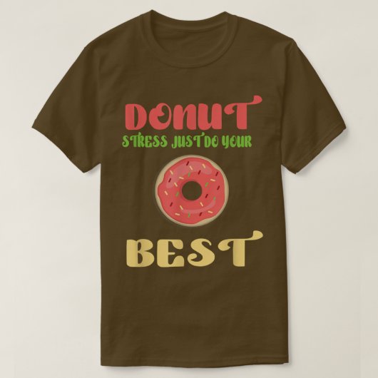 Fanny Donut Stress Just T-Shirt (Design devant)