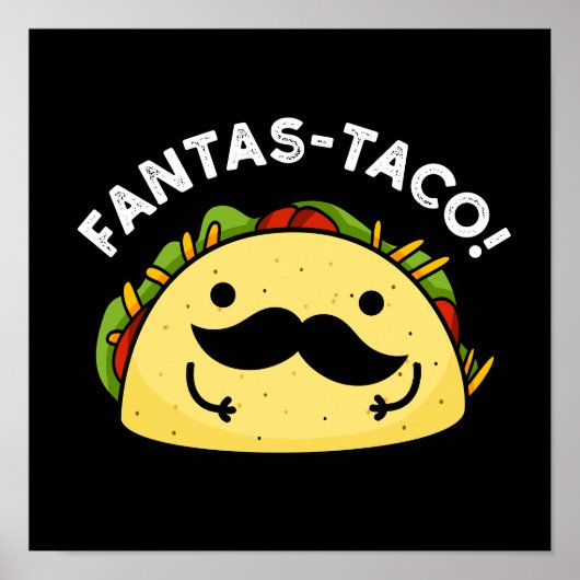 Fantas-taco Funny Fantastic Taco Pun Dark BG Poster (Voorkant)