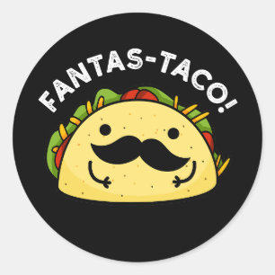 Fantas-taco Funny Fantastic Taco Pun Dark BG Ronde Sticker