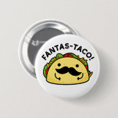 Fantas-taco Funny Fantastic Taco Pun Ronde Button 5,7 Cm (Voorkant /achterkant)