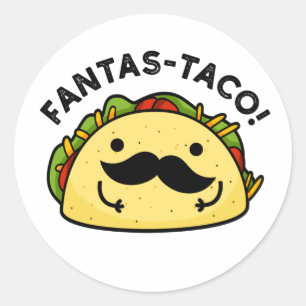 Fantas-taco Funny Fantastic Taco Pun Ronde Sticker