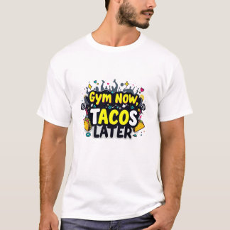 Fantastique T-shirt Fitness "Gym Now, Tacos Later"