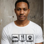 Fantastique T-shirt stimulant IA | Black White Rob<br><div class="desc">Pour l'ingénieur rapide qui vit la vie du code - ce drôle de t-shirt à thème IA présente des graphismes blancs audacieux de "Sleep, Eat, Prompt" dans un style d'icône rétro. Qu'il s'agisse d'entraînement de modèles ou simplement de vibing en mode dev, ce tee noir est parfait pour les codeurs,...</div>