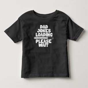 Fantastisch tekstontwerp Pap Joke Loading Gelieve Kinder Shirts