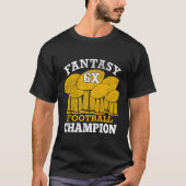 Fantasy Football 6x Champion Six Time Champ Fantas T-shirt (Voorkant)
