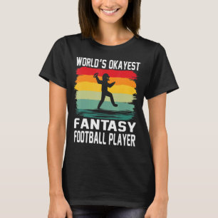 Fantasy Okayest Football Player American F T-shirt