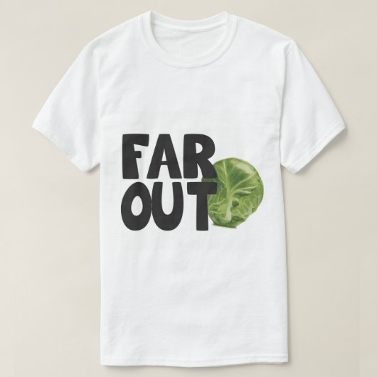 Far Out Brussel Sprout T-shirt (Design voorkant)