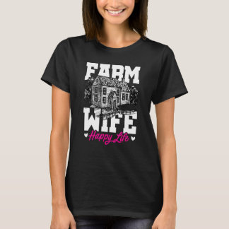 Farm Wife Happy Life Tractor Agriculteur Farming F T-shirt