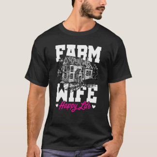 Farm Wife Happy Life Tractor Agriculteur Farming F T-shirt