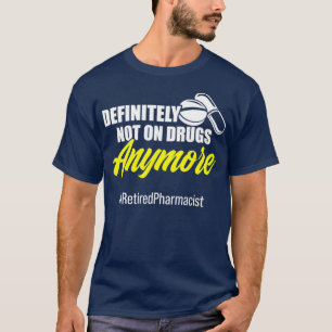 Farmaceutisch apotheker zeker na pensionering t-shirt