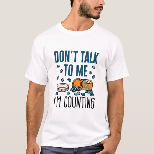 Farmacie Tech praat niet dat ik telde T-shirt (Voorkant)