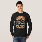 Farmer Farming tell your animals i said pspsps T-shirt (Voorkant volledig)