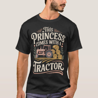 Farming Farmer Girl Female Tractor This Princess C T-shirt