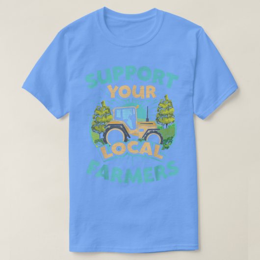 Farming Support Your Local Farmers T-Shirt (Design voorkant)