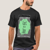 Fart in a jar - fart Joke - Funny T-shirt (Voorkant)
