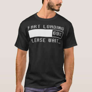 Fart Loading Gelieve te wachten T-shirt