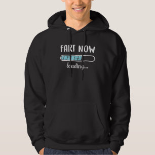 Fart Now Loading Family Friends Humor Trendy Posit Hoodie