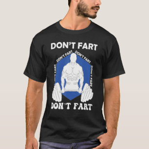 Fart Weightlift Power Lifting Bodybuildi T-shirt
