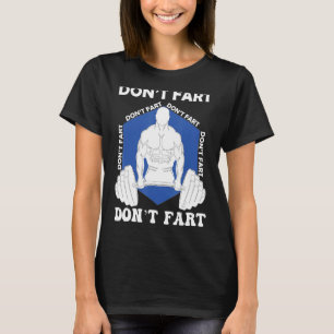 Fart Weightlift Power Lifting Bodybuildi T-shirt