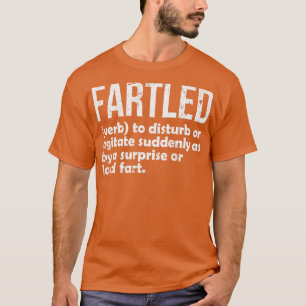 Fartled betekenis aanstootgevend grappig volwassen t-shirt