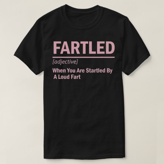 Fartled Funny Definition of a Fart, Fartled adject T-shirt (Design voorkant)