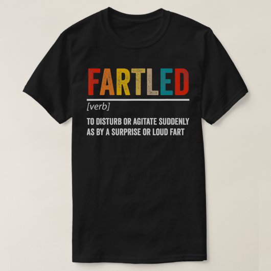 Fartled Funny Definition of a Fart T-shirt (Design voorkant)