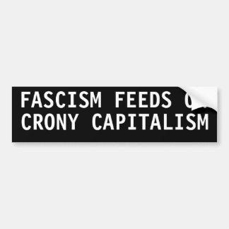 FASCISME DIERVOEDERS OP CRONY CAPITALISME BUMPERSTICKER