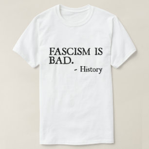 Fascisme is Slecht Citaat – Geschiedenisles T-shir T-shirt