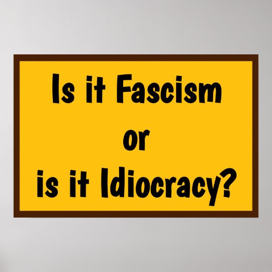 Fascisme of Idiocratie? Poster (Voorkant)