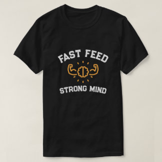 Fast Feed Strong Mind Fitness Tee T-shirt