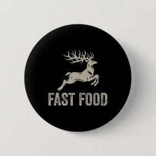 Fast Food Deer Funny Joke Jagen Shirt Dad Hunter Ronde Button 5,7 Cm
