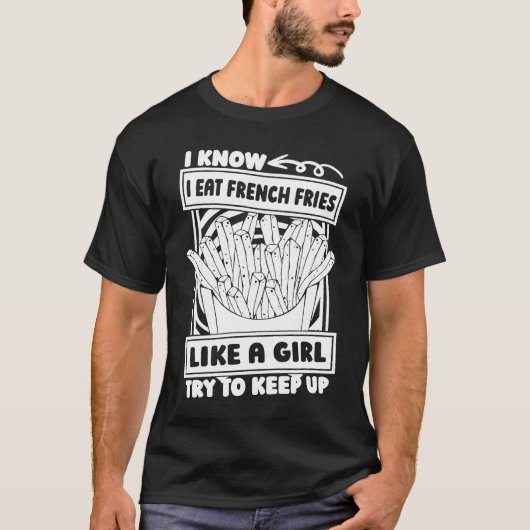 Fast Food Girl Potato Chips French Fries T-shirt (Voorkant)