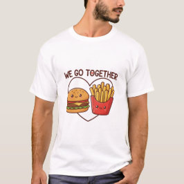 Fast Food Love: "We Go Together" Cute Burger & Fri T-shirt
