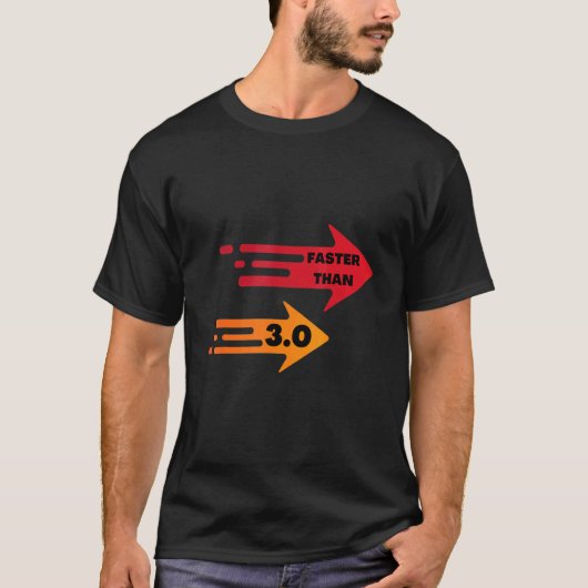 Faster than 3 0 t-shirt (Voorkant)