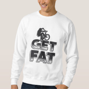 Fat Bike Get Fat Mountain Bike Biker Biking Lover Trui