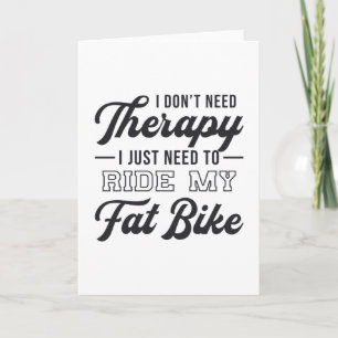 Fat Bike Ik heb geen Therapie Biker Biking nodig Kaart