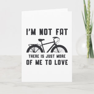 Fat Bike I'm not Fat Love Bike MTB Biker Fatbike Kaart