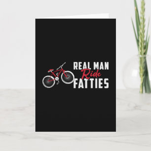 Fat Bike Real Man Ride Fatties Biker Biking Funny Kaart