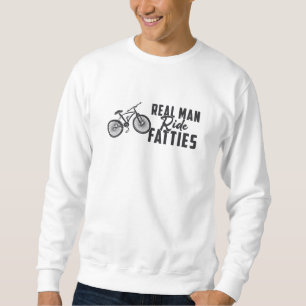 Fat Bike Real Man Ride Fatties Biker Biking Lover Trui