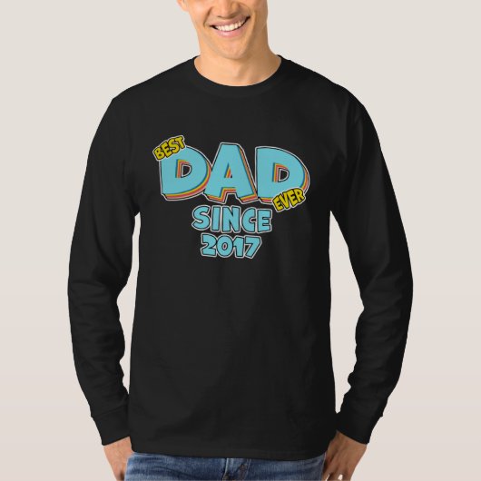 Father Best Dad Ever Since 2017 Great Dad T-shirt (Voorkant)