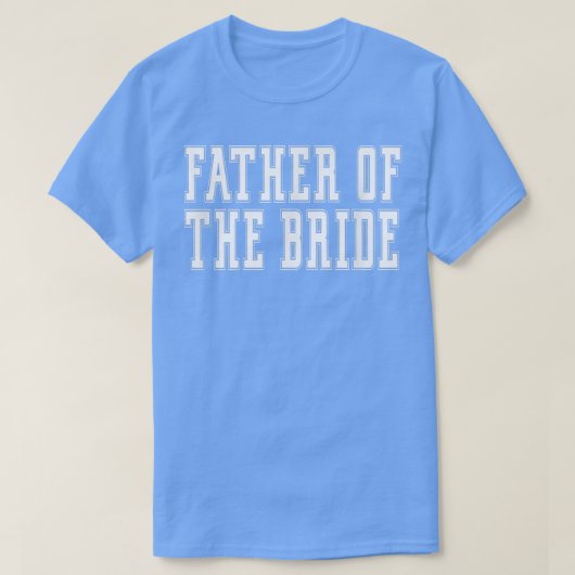Father of the Bride Bachelor Wedding Dad Daughter  T-shirt (Design voorkant)