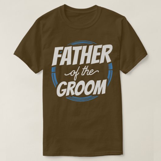 Father Of The Groom Sayings Bachelor Party Wedding T-shirt (Design voorkant)