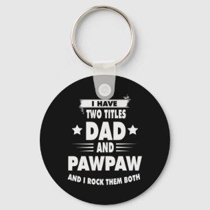 Father's Day Dad And Pawpaw I Rock Them Sleutelhanger