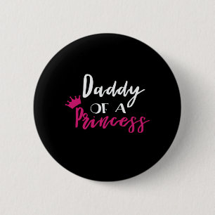 Father's Day Daddy Of A Princess Ronde Button 5,7 Cm