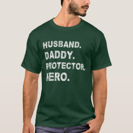 Fathers Day Husband Dad Protector Hero T-shirt