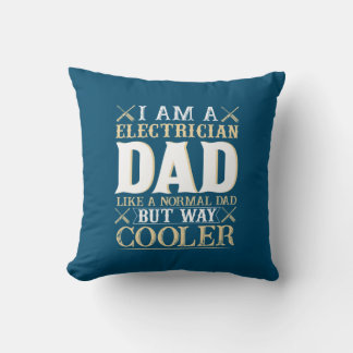 Father's Day I Am A Electrician Dad Kussen