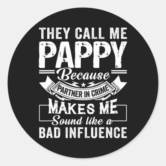 Fathers Day They Call Me Pappy Because Partner In Ronde Sticker (Voorkant)