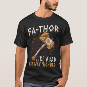 Fathor  Als een vader, alleen veel machtiger Vader T-shirt