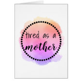 Fatigué comme une mère drôle de carte de voeux Fêt (Devant)